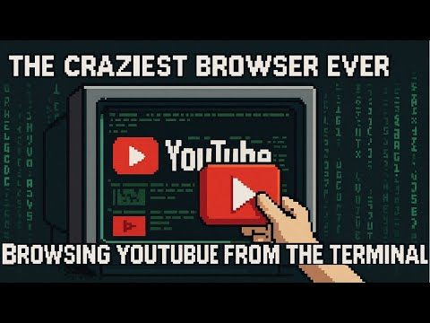 The Craziest Browser Ever: Browsing YouTube from the Terminal! The Craziest Browser Ever: Browsing YouTube from the Terminal!