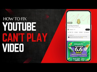 How to Solve YouTube Can&rsquo;t Play Video